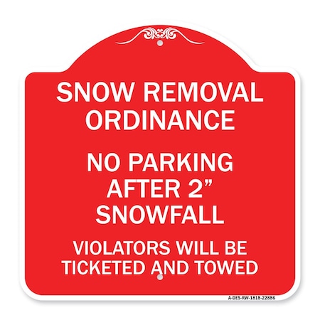 Signmission Snow Removal Ordinance-No Parking After 2 Snowfall, Red & White Alum Sign, 18" x 18", RW-1818-22886 A-DES-RW-1818-22886